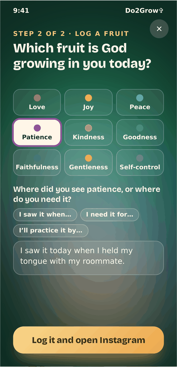 Log a fruit screen: after praying, you pick Patience and write one line, then tap Log it and open Instagram